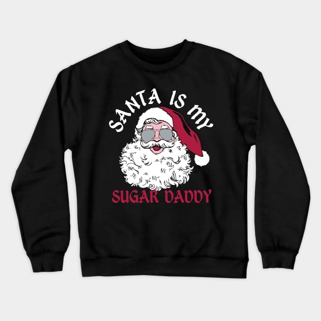 SANTA SUGAR DADDY Crewneck Sweatshirt by toddgoldmanart